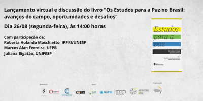 Lançamento virtual e discussão do livro "Os Estudos para a Paz no Brasil: avanços do campo, oportunidades e desafios"